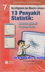 Mendiagnosis dan Menata Laksana 13 Penyakit Statistik: Disertai Aplikasi Program Stata